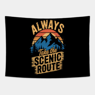 Always Take the Scenic Route Adventure on Trails Tapestry