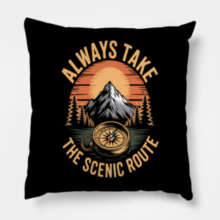 Always Take the Scenic Route Mountain Camping Hikers Pillow