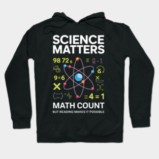 Science Matters Math Counts Reading Makes It Possible Hoodie