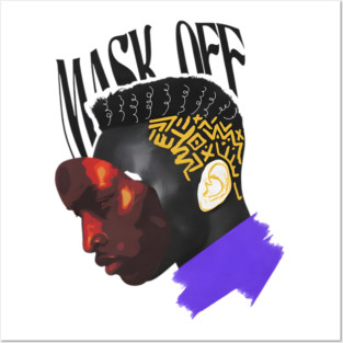 Mask Off Posters and Art