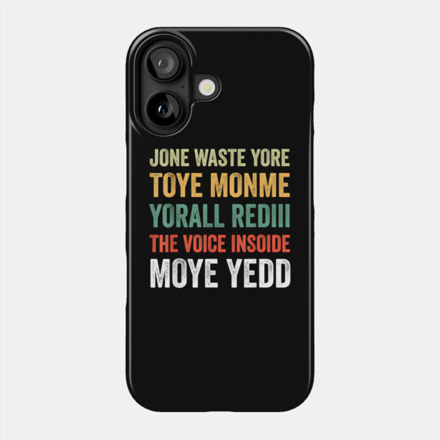 Jone Waste Yore Toye Monme Yorall Rediii Voice Inside My Yed Phone Case by Donald's Store 2