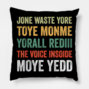 Jone Waste Yore Toye Monme Yorall Rediii Voice Inside My Yed Pillow