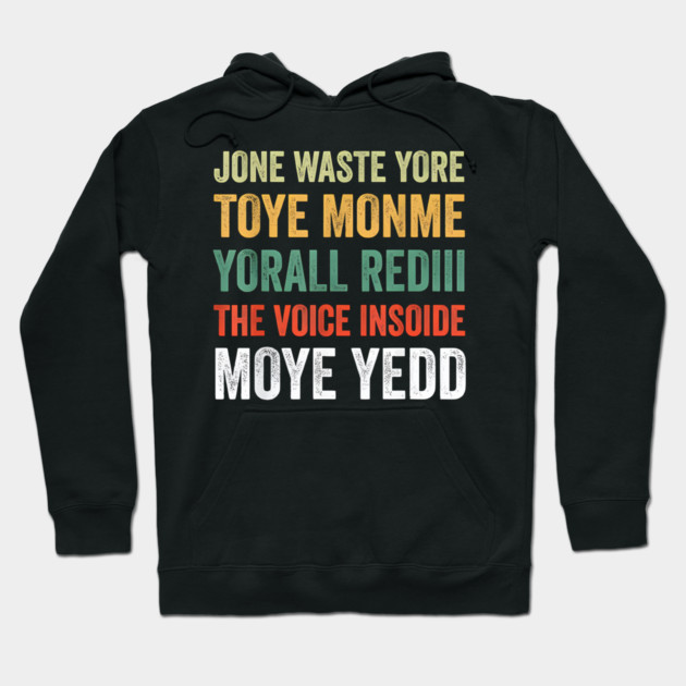 Jone Waste Yore Toye Monme Yorall Rediii Voice Inside My Yed Hoodie by Donald's Store 2