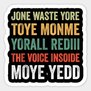 Jone Waste Yore Toye Monme Yorall Rediii Voice Inside My Yed Magnet