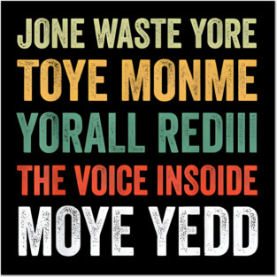Jone Waste Yore Toye Monme Yorall Rediii Voice Inside My Yed Posters and Art