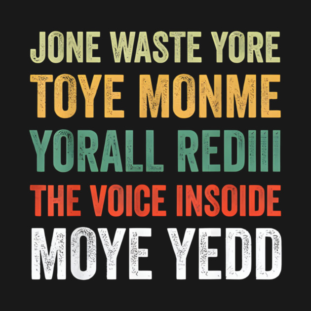 Jone Waste Yore Toye Monme Yorall Rediii Voice Inside My Yed by Donald's Store 2