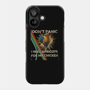 Don't Shoot I Need Apricots for My Chicken Phone Case