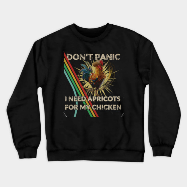 Don't Shoot I Need Apricots for My Chicken Crewneck Sweatshirt by Donald's Store 2