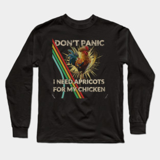 Don't Shoot I Need Apricots for My Chicken Long Sleeve T-Shirt