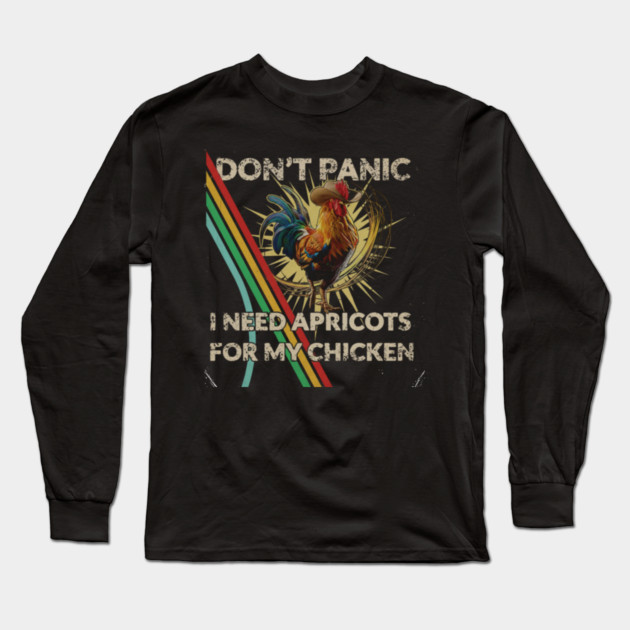 Don't Shoot I Need Apricots for My Chicken Long Sleeve T-Shirt by Donald's Store 2