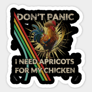 Don't Shoot I Need Apricots for My Chicken Sticker
