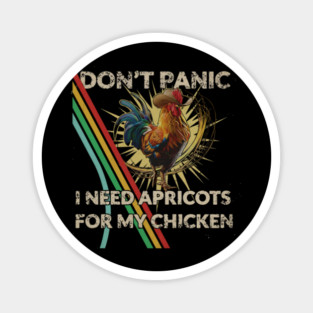 Don't Shoot I Need Apricots for My Chicken Magnet