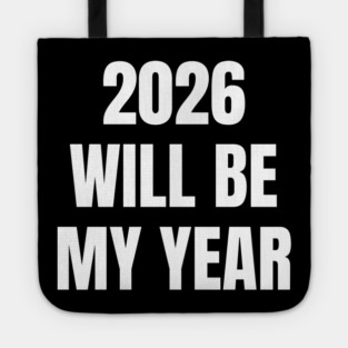 2026 Will Be My Year Tote