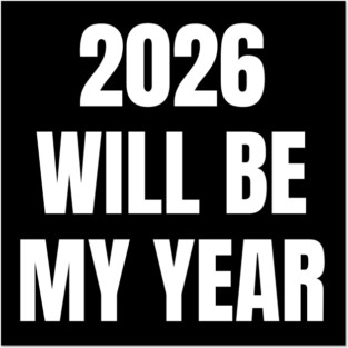 2026 Will Be My Year Posters and Art