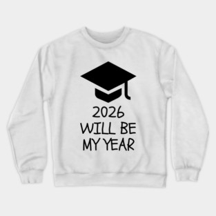 2026 Will Be My Year Crewneck Sweatshirt