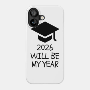 2026 Will Be My Year Phone Case