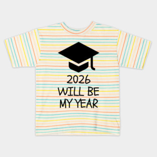 2026 Will Be My Year Kids T-Shirt