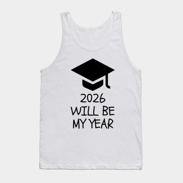 2026 Will Be My Year Tank Top by Creatifly Graphic Tees