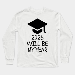 2026 Will Be My Year Long Sleeve T-Shirt