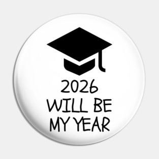 2026 Will Be My Year Pin