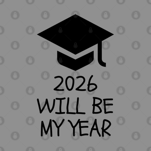 2026 Will Be My Year by Creatifly Graphic Tees