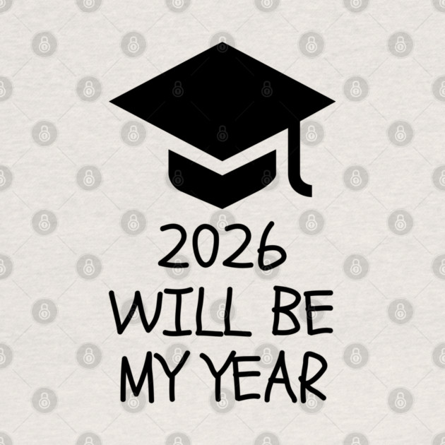 2026 Will Be My Year by Creatifly Graphic Tees