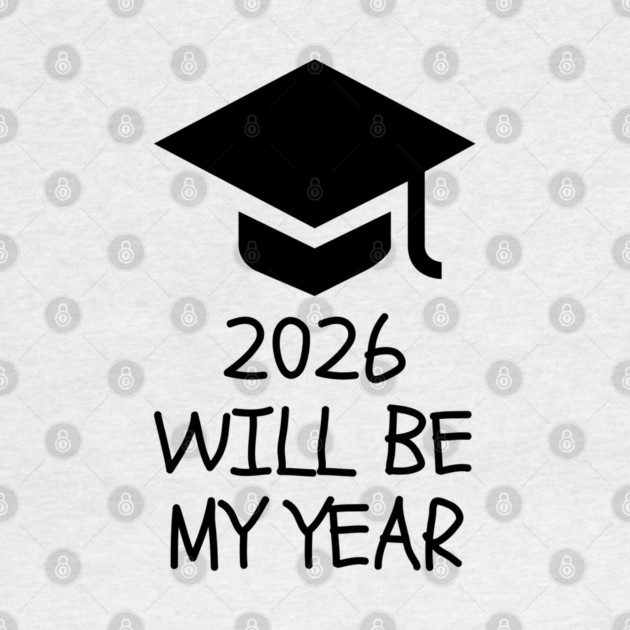 2026 Will Be My Year by Creatifly Graphic Tees