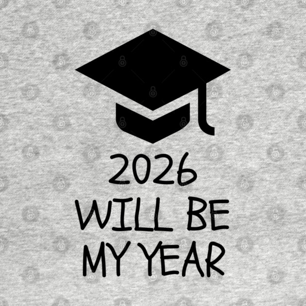 2026 Will Be My Year by Creatifly Graphic Tees