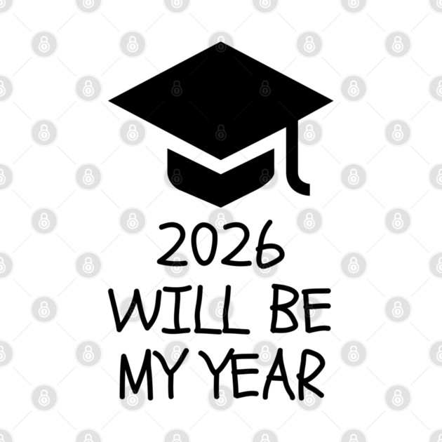 2026 Will Be My Year by Creatifly Graphic Tees