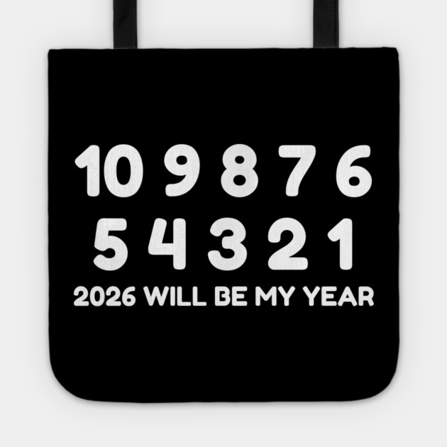 2026 Will Be My Year Tote by Creatifly Graphic Tees
