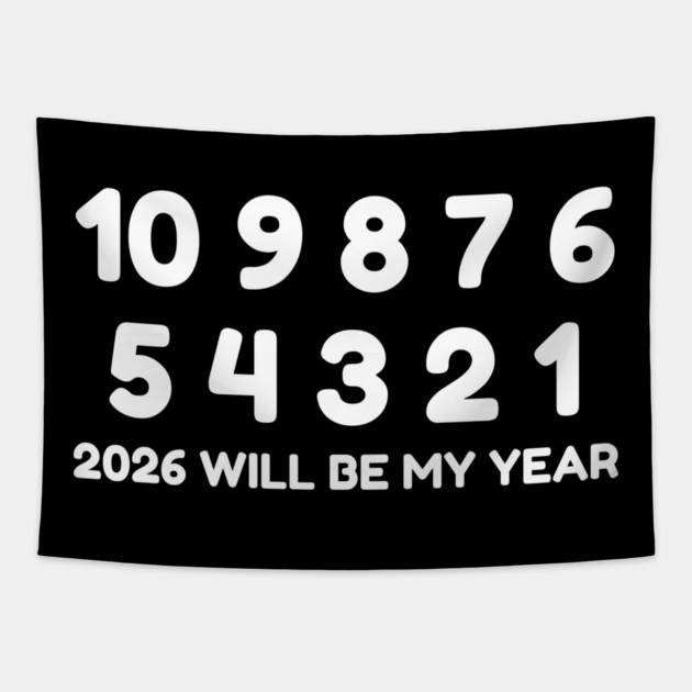 2026 Will Be My Year Tapestry by Creatifly Graphic Tees
