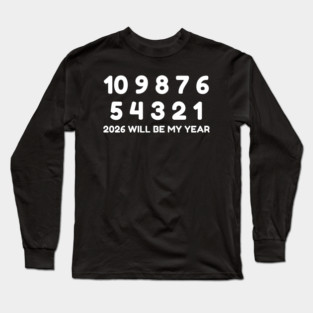 2026 Will Be My Year Long Sleeve T-Shirt