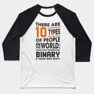 There Are 10 Types of People Binary Programming Humor Baseball T-Shirt
