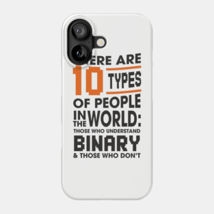 There Are 10 Types of People Binary Programming Humor Phone Case