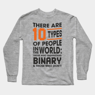 There Are 10 Types of People Binary Programming Humor Long Sleeve T-Shirt