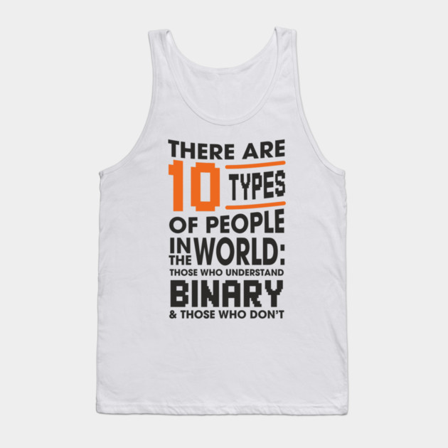 There Are 10 Types of People Binary Programming Humor Tank Top by Anticorporati