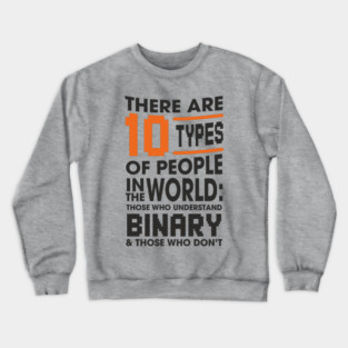 There Are 10 Types of People Binary Programming Humor Crewneck Sweatshirt
