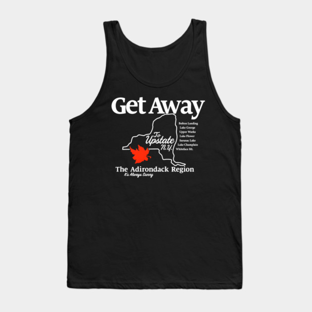 Get Away To Upstate New York It’s Always Sunny Tank Top by Donald's Store 2