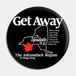 Get Away To Upstate New York It’s Always Sunny Pin