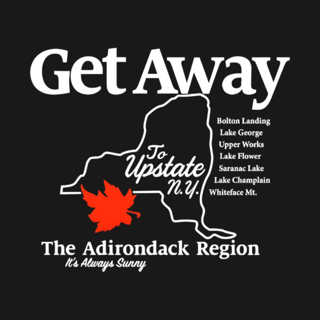 Get Away To Upstate New York It’s Always Sunny by Donald's Store 2