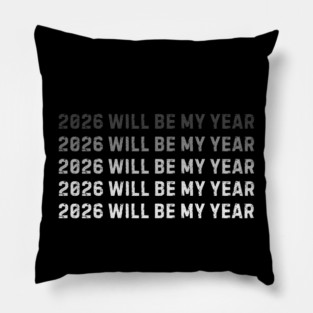 2026 Will Be My Year Pillow
