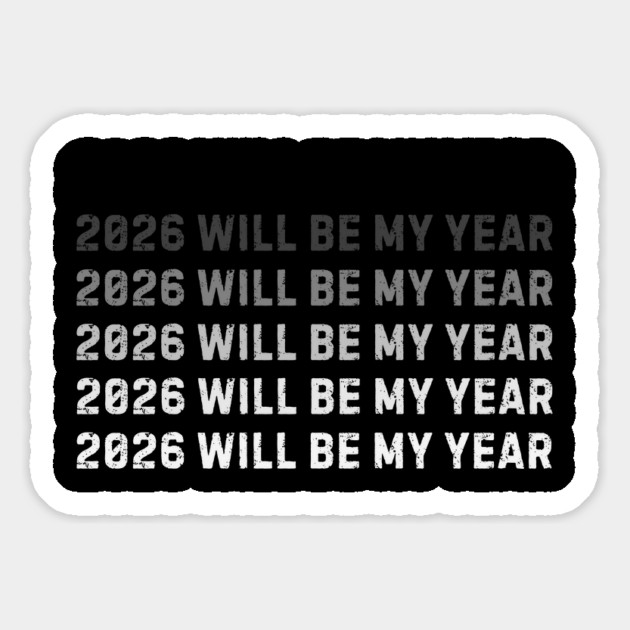 2026 Will Be My Year Magnet by Creatifly Graphic Tees