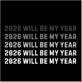 2026 Will Be My Year Posters and Art