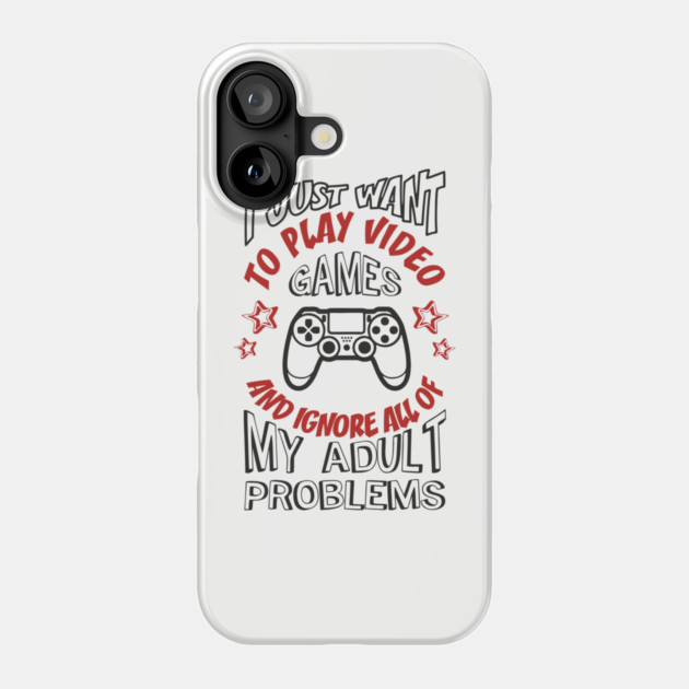 I Just Want to Play Video Games Procrastination Sarcasm Phone Case by Anticorporati