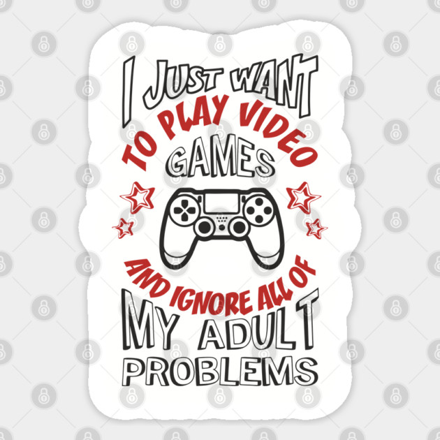 I Just Want to Play Video Games Procrastination Sarcasm Sticker by Anticorporati