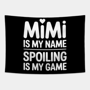 Mimi is My Name  Mimi Gifts for Mimi Grandma Tapestry
