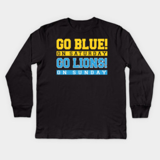Go Blue! on Saturday Go Lions! on Sunday Kids Long Sleeve T-Shirt