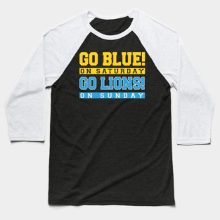 Go Blue! on Saturday Go Lions! on Sunday Baseball T-Shirt