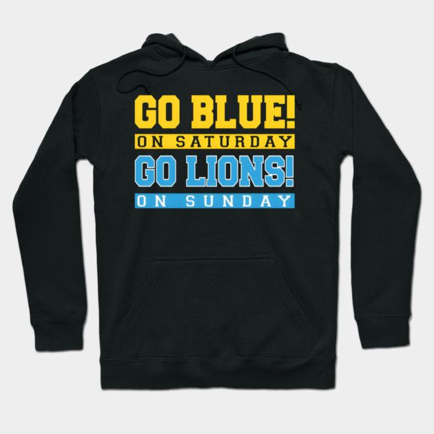 Go Blue! on Saturday Go Lions! on Sunday Hoodie by Donald's Store 2