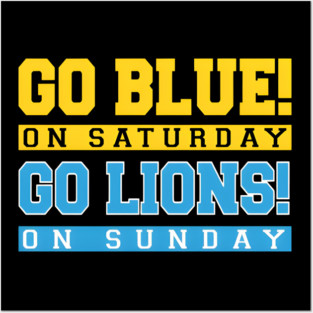 Go Blue! on Saturday Go Lions! on Sunday Posters and Art